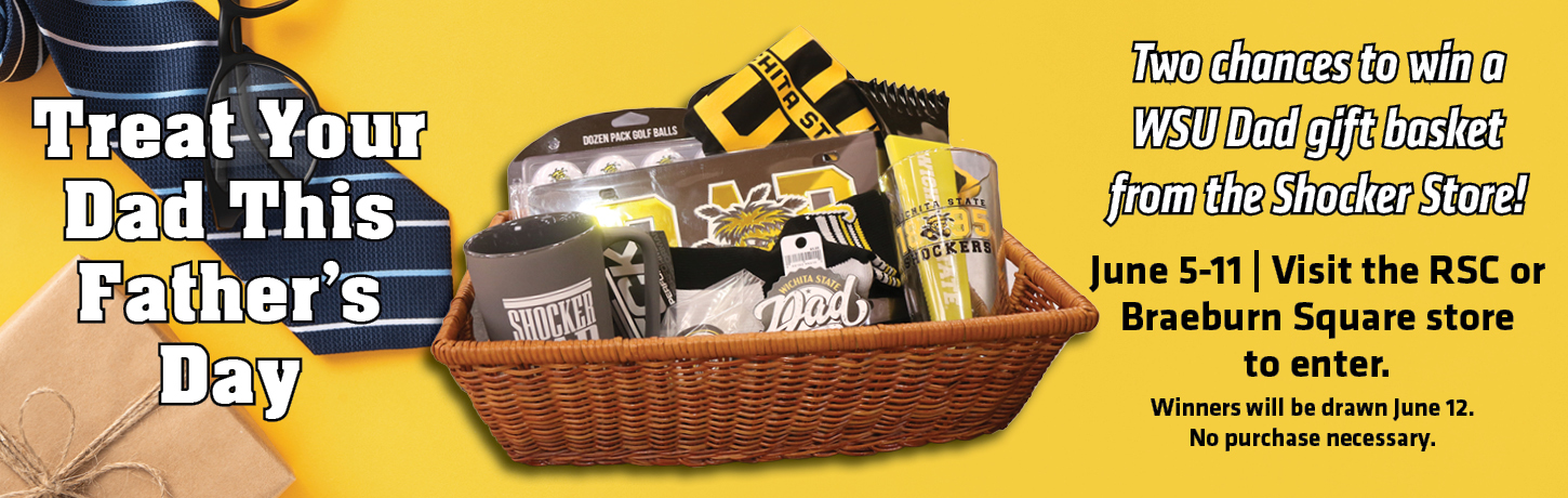 Treat your dad this Father's Day. Enter to win a WSU dad gift basket from the Shocker Store. June 5-11. No purchase necessary